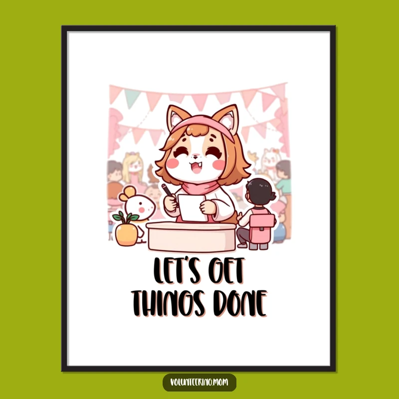 Funny Poster: Kawaii Mom Organizing Community Event